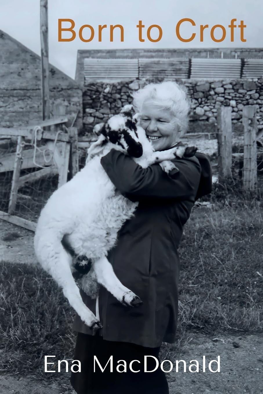 Born To Croft: A chronicle of crofting and cattle, chicken and children.
