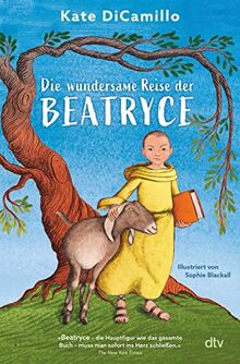 Die wundersame Reise der Beatryce: Tiefgründiger Kinderbuchbestseller ab 10