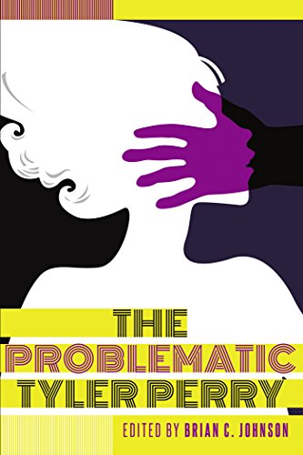 The Problematic Tyler Perry (Black Studies and Critical Thinking)