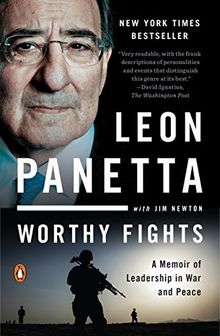 Worthy Fights: A Memoir of Leadership in War and Peace