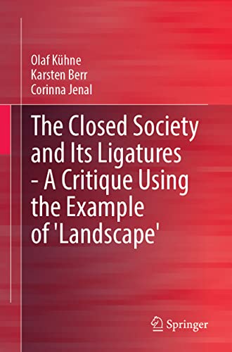 The Closed Society and Its Ligatures―A Critique Using the Example of 'Landscape'