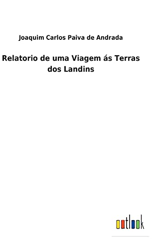 Relatorio de uma Viagem ás Terras dos Landins