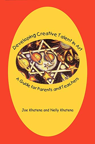 Developing Creative Talent in Art: A Guide for Parents and Teachers (Publications in Creativity Research)