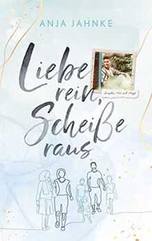 Liebe rein, Scheiße raus: Zwischen Mut und Angst...