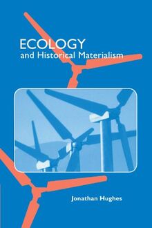 Ecology and Historical Materialism (Studies in Marxism and Social Theory)