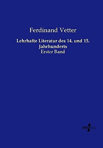 Lehrhafte Literatur des 14. und 15. Jahrhunderts: Erster Band