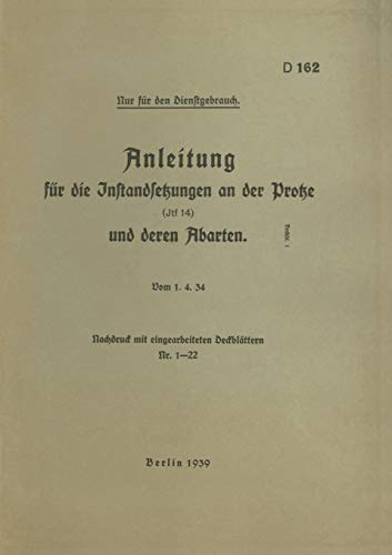 D 162 Anleitung für die Instandsetzungen an der Protze: 1939 - Neuauflage 2020