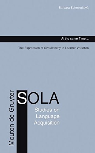 At the same Time...: The Expression of Simultaneity in Learner Varieties (Studies on Language Acquisition [SOLA], Band 26)