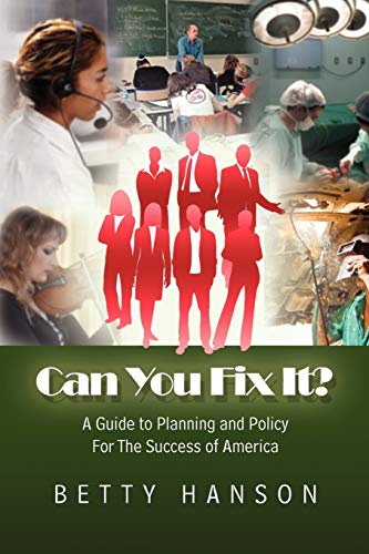 Can you Fix it?: A Guide to Planning and Policy for the Success of America