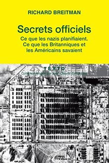 Secrets officiels : ce que les nazis planifiaient, ce que les Britanniques et les Américains savaient