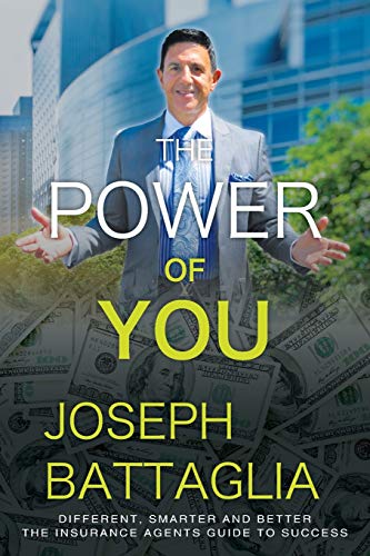 The Power of You: Different, Smarter and Better - The Insurance Agents Guide to Success