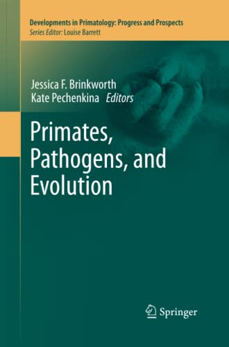 Primates, Pathogens, and Evolution (Developments in Primatology: Progress and Prospects, Band 38)
