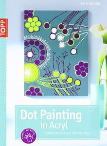 Dot Painting in Acryl: Punktmalerei auf Keirahmen von Sigl, Kristina | Buch | Zustand gut