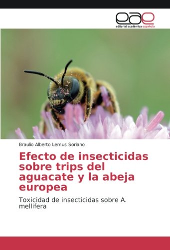 Efecto de insecticidas sobre trips del aguacate y la abeja europea: Toxicidad de insecticidas sobre A. mellifera