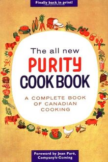 The All New Purity Cook Book (Classic Canadian Cookbook)