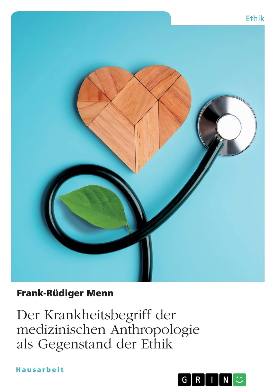 Der Krankheitsbegriff der medizinischen Anthropologie als Gegenstand der Ethik