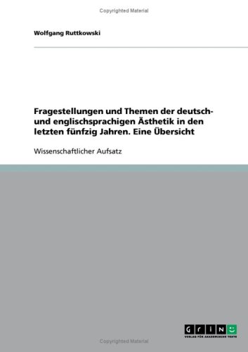 Fragestellungen und Themen der deutsch- und englischsprachigen Ästhetik in den letzten fünfzig Jahren. Eine Übersicht