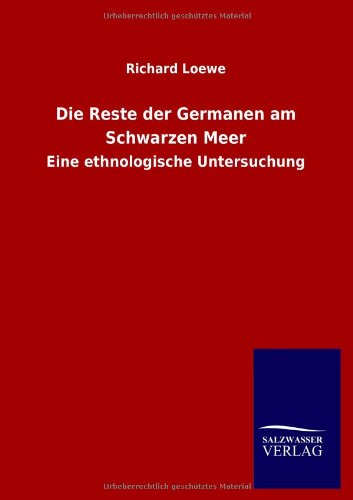Die Reste der Germanen am Schwarzen Meer: Eine ethnologische Untersuchung