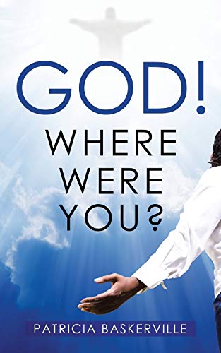 God! Where Were You?