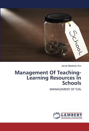 Management Of Teaching-Learning Resources In Schools: MANAGEMENT OF TLRs