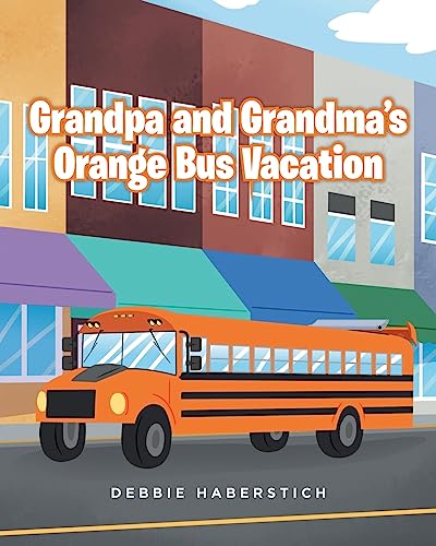 Grandpa and Grandma's Orange Bus Vacation