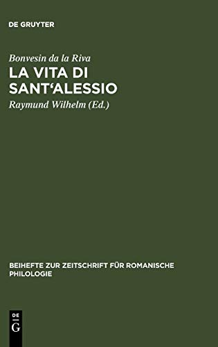 La Vita di Sant'Alessio: Edizione secondo il codice Trivulziano 93 (Beihefte zur Zeitschrift für romanische Philologie, 335, Band 335)