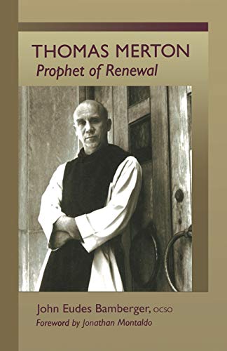 Thomas Merton: Prophet of Renewal (Monastic Wisdom, Band 4)