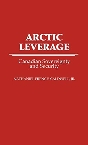 Arctic Leverage: Canadian Sovereignty and Security
