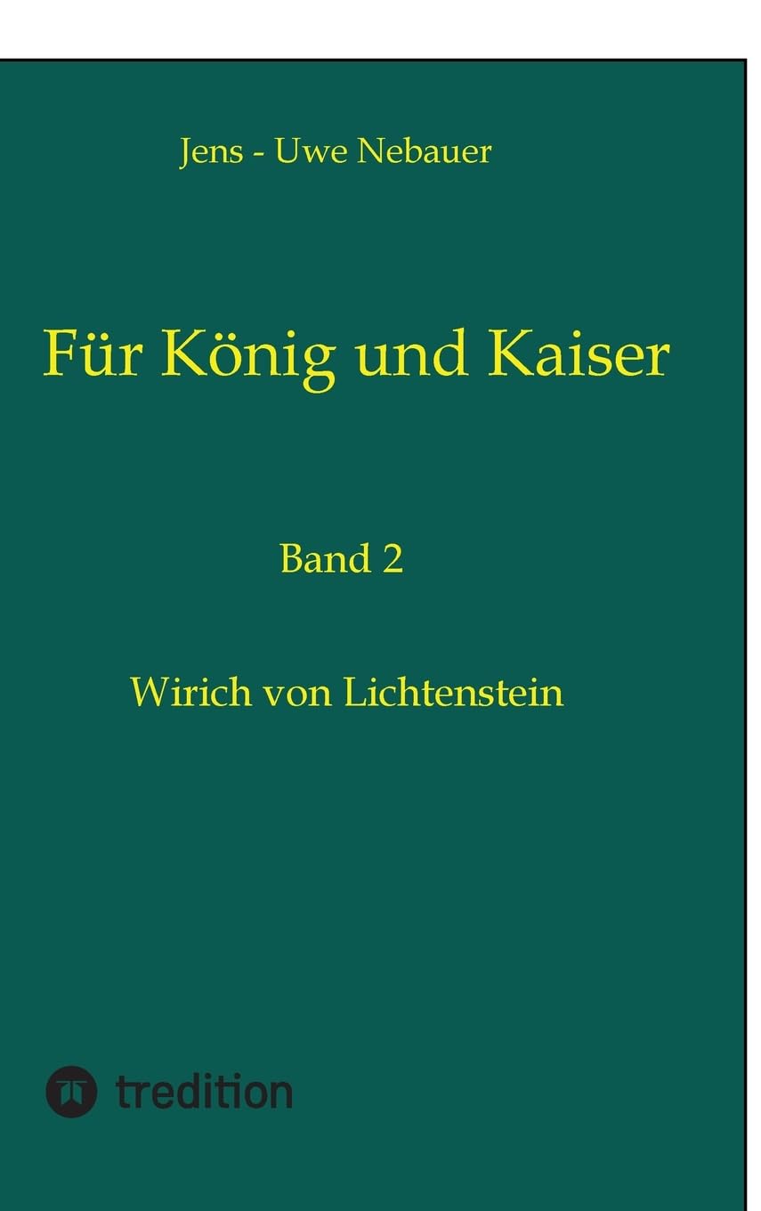 Für König und Kaiser: Wirich von Lichtenstein