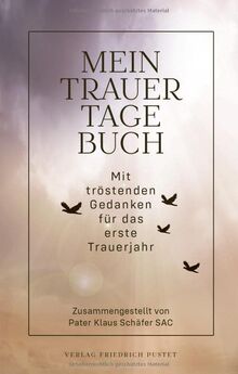 Mein Trauertagebuch: Mit tröstenden Gedanken für das erste Trauerjahr