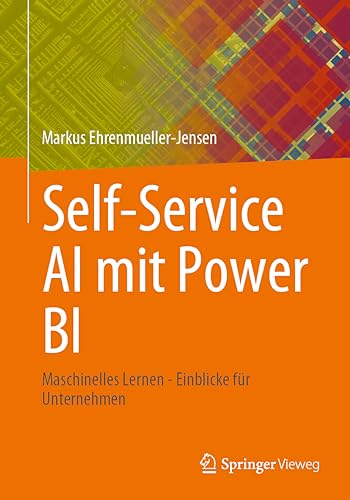 Self-Service AI mit Power BI: Maschinelles Lernen - Einblicke für Unternehmen