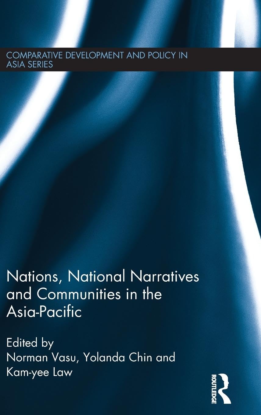 Nations, National Narratives and Communities in the Asia-Pacific (Comparative development and policy in Asia, 14, Band 14)