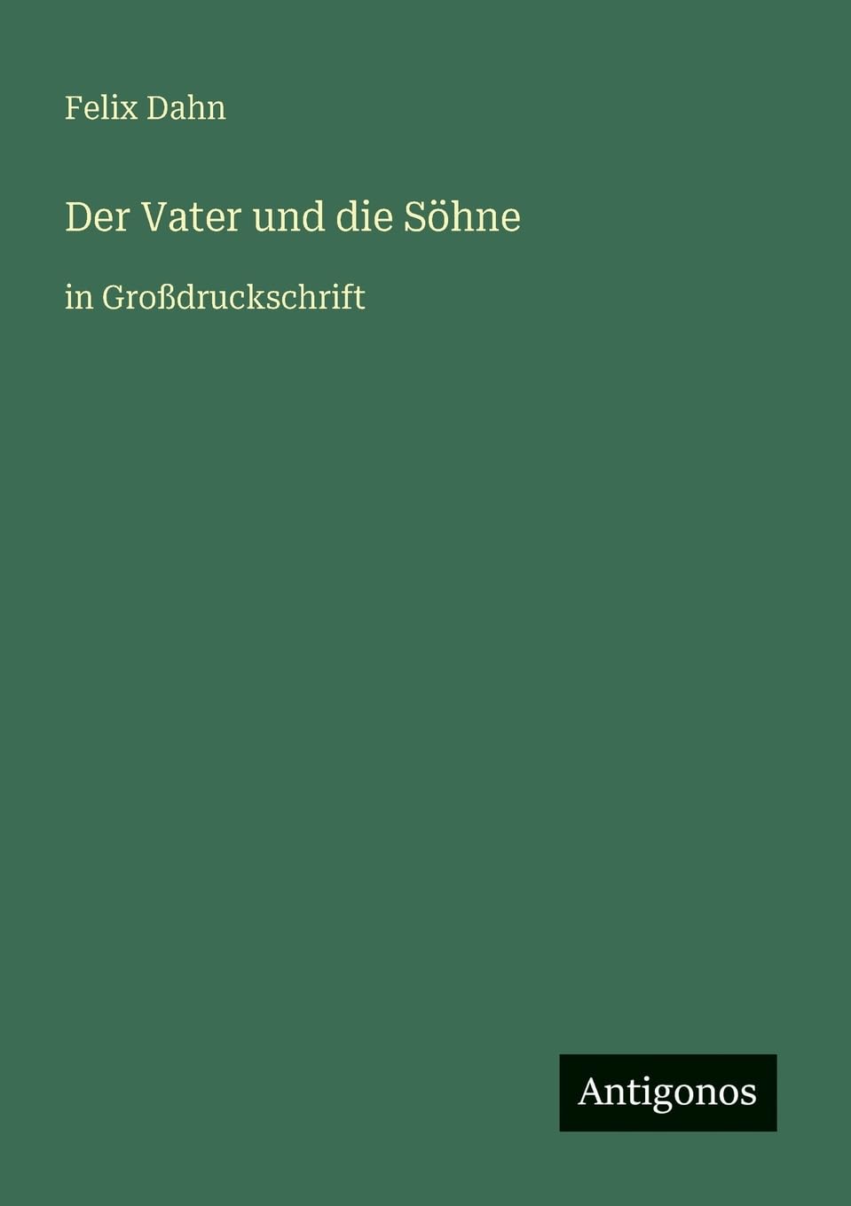 Der Vater und die Söhne: in Großdruckschrift