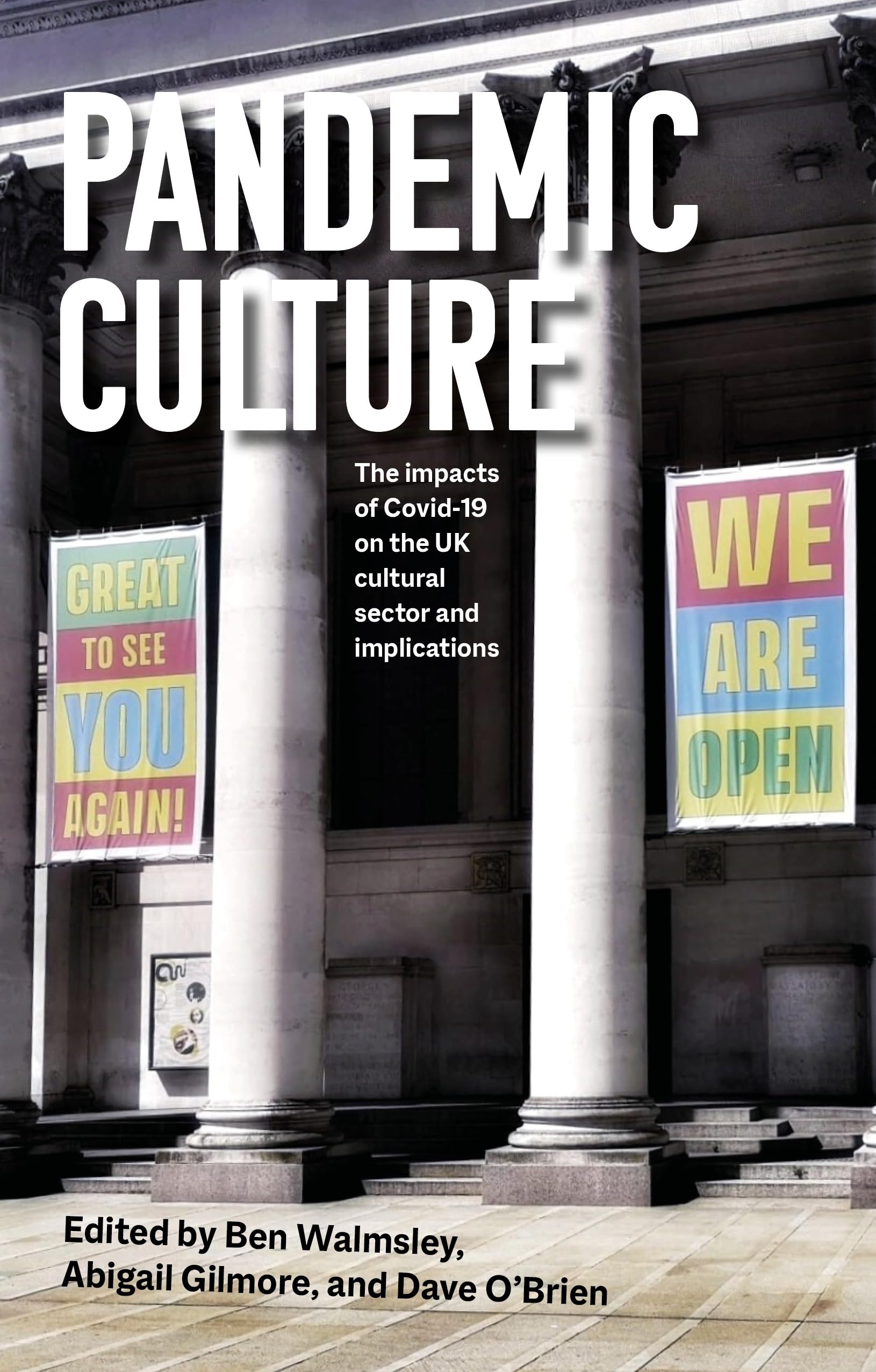 Pandemic culture: The impacts of COVID-19 on the UK cultural sector and implications for the future