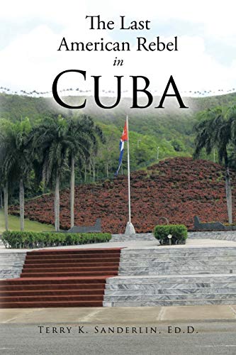 The Last American Rebel In Cuba