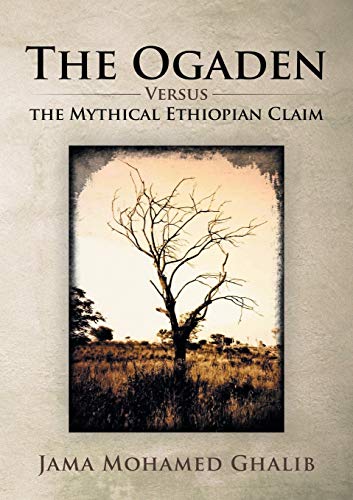The Ogaden: Versus the Mythical Ethiopian Claim