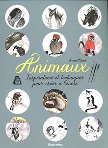 Animaux : inspirations et techniques pour créer à l'encre