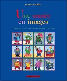 Une année en images : l'imagier des tout-petits au jour le jour