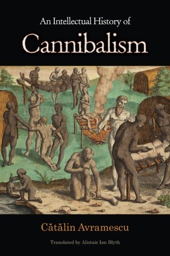 Cătălin Avramescu An Intellectual History Of Cannibalism