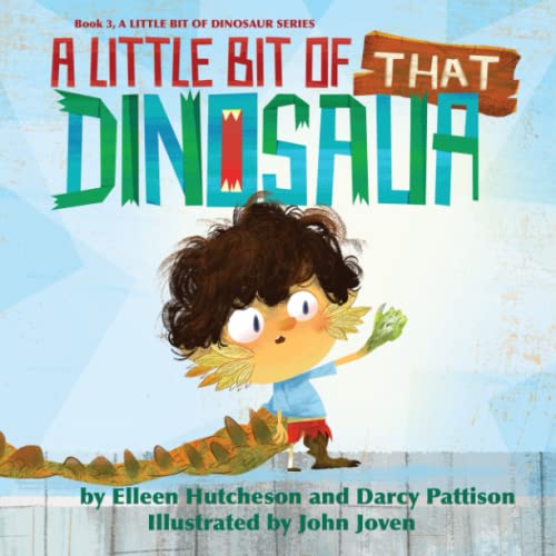 A Little Bit of That Dinosaur (A Little Bit of Dinosaur Series)