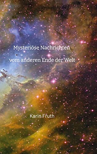 Atacama ruft...: Mysteriöse Nachrichten vom anderen Ende der Welt