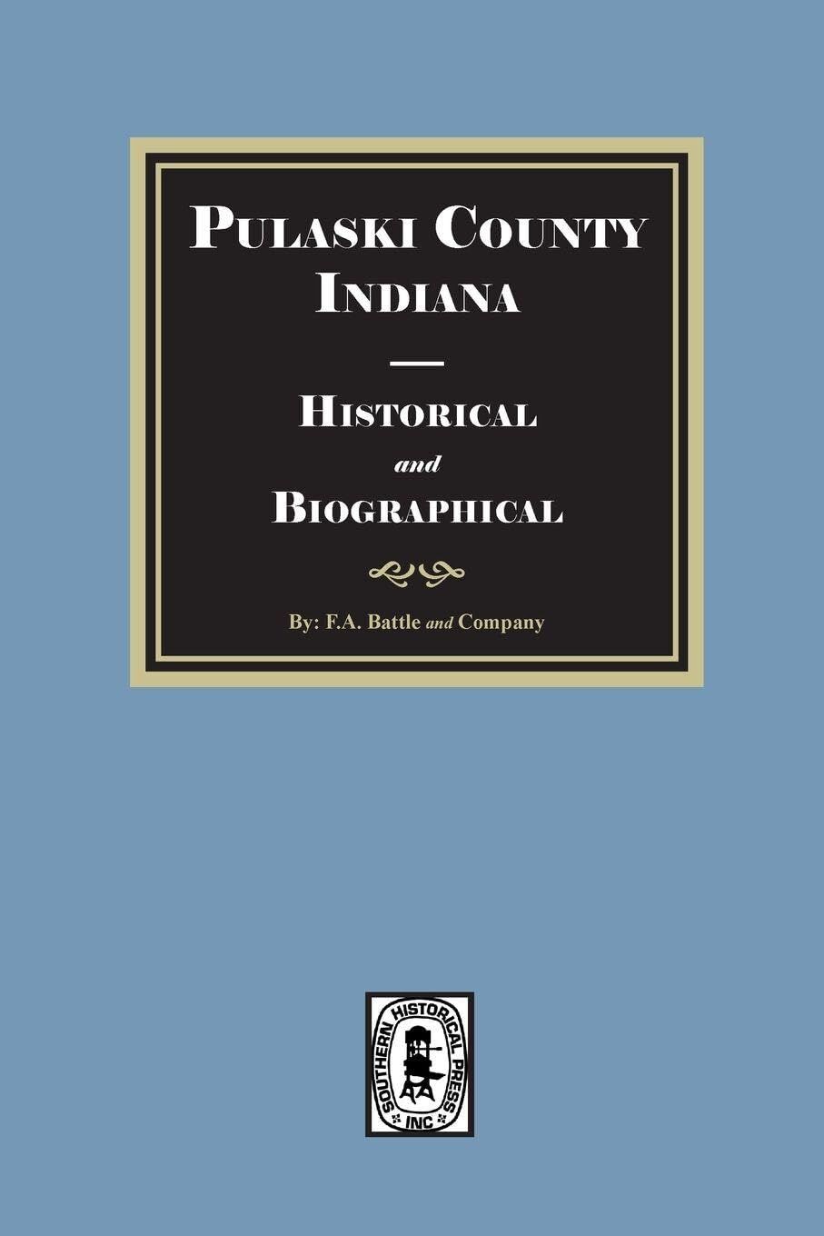 Pulaski County, Indiana Historical and Biographical