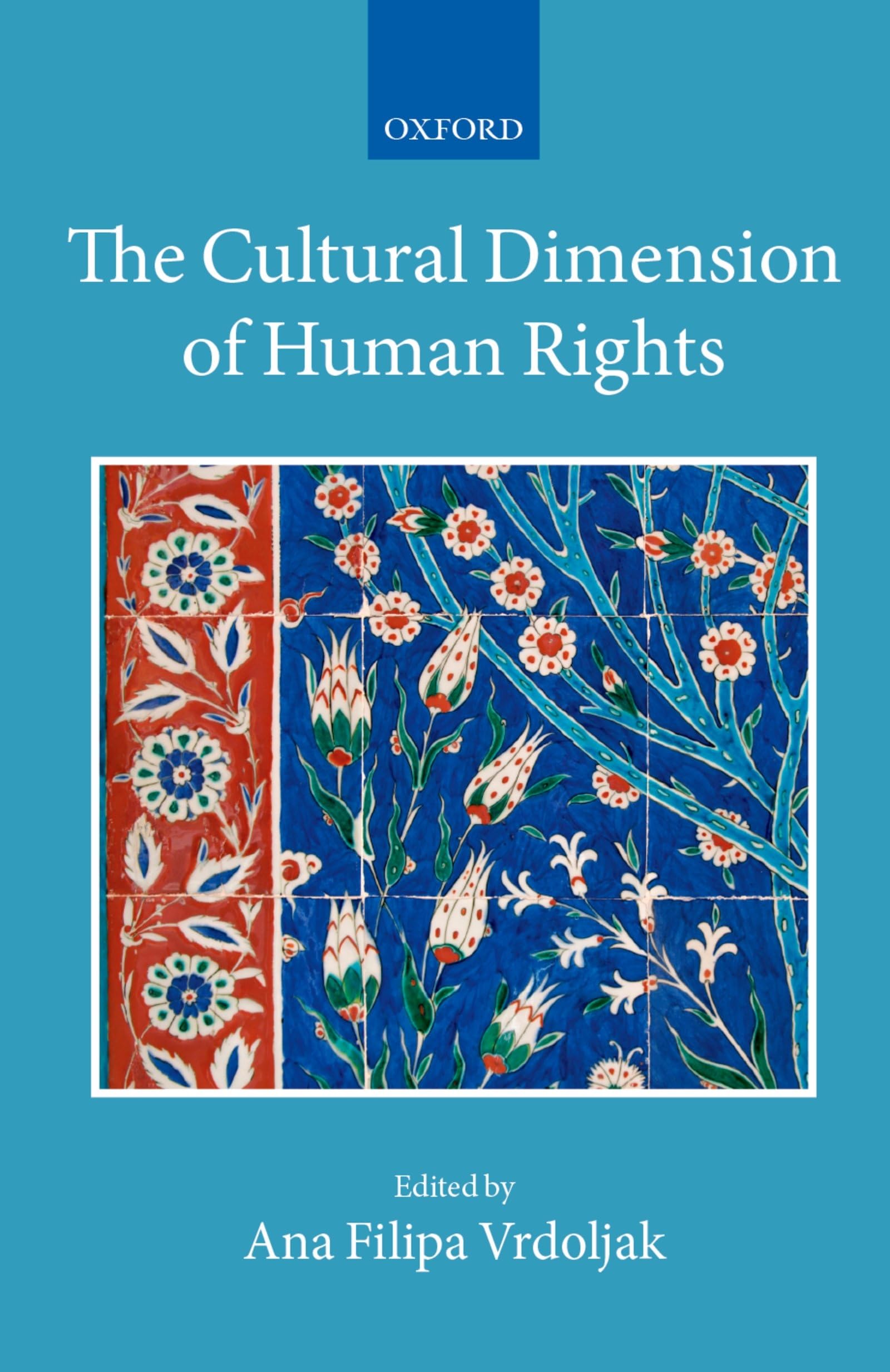 The Cultural Dimension of Human Rights (The Collected Courses of the Academy of European Law)