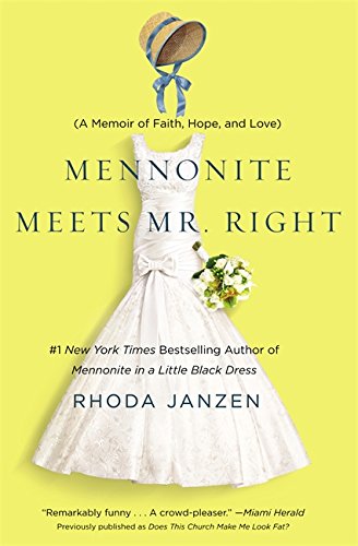 Mennonite Meets Mr. Right: A Memoir of Faith, Hope, and Love