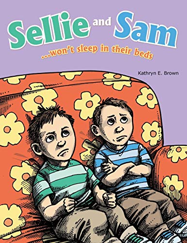 Sellie and Sam: . . . Won't Sleep in their Beds