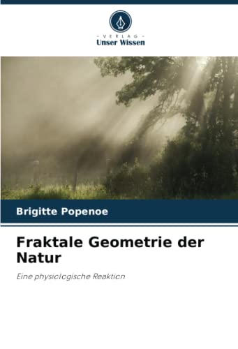 Fraktale Geometrie der Natur: Eine physiologische Reaktion