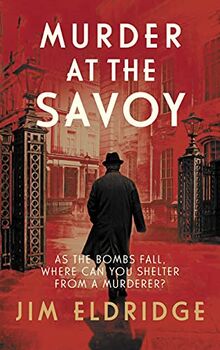 Murder at the Savoy: The high society wartime whodunnit (Hotel Mysteries, 2)