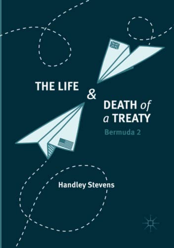 The Life and Death of a Treaty: Bermuda 2