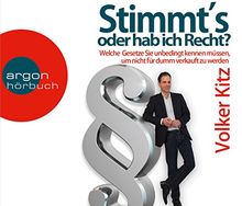 Stimmt's oder hab ich Recht?: Welche Gesetze Sie unbedingt kennen müssen, um nicht für dumm verkauft zu werden