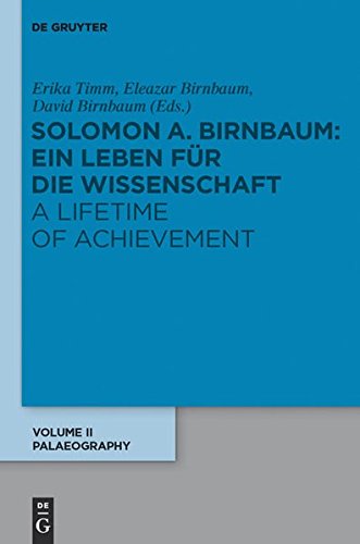 Salomo A. Birnbaum: Ein Leben für die Wissenschaft / A Lifetime of Achievement: Paläographie / Palaeography